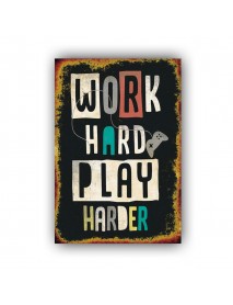 WORK HARD PLAY HARDER 2 AHŞAP POSTER 20x30cm  - 76