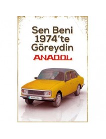 SEN BENİ 1974'TE GÖREYDİN ANADOL SARI ARABA AHŞAP POSTER 20x30cm  - 61