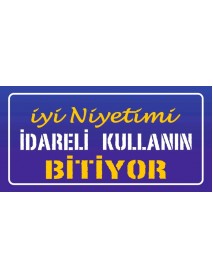 İYİ NİYETİMİ İDARELİ KULLANIN BİTİYOR AHŞAP PLAKA POSTER - 20