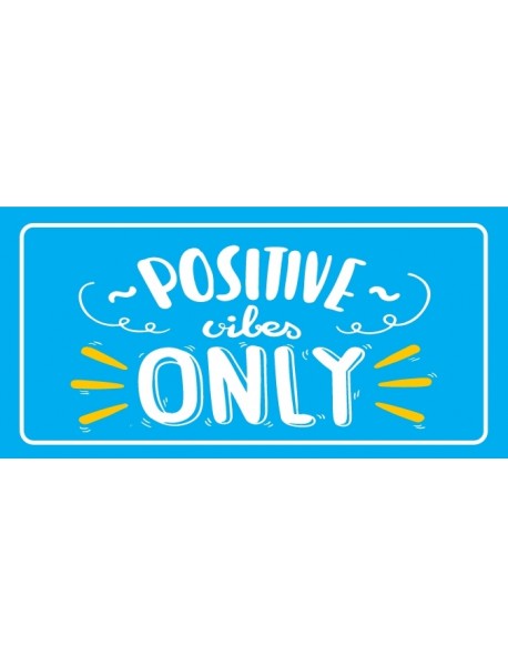 POSITIVE VIBES ONLY AHŞAP PLAKA POSTER - 22