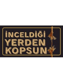 İNCELDİĞİ YERDEN KOPSUN AHŞAP PLAKA POSTER - 26