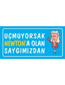 UÇMUYORSAK NEWTPN'A OLAN SAYGIMIZDAN AHŞAP PLAKA POSTER - 38