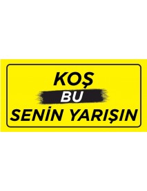 KOŞ BU SENİN YARIŞIN AHŞAP PLAKA POSTER - 39