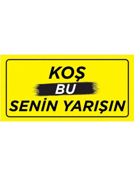 KOŞ BU SENİN YARIŞIN AHŞAP PLAKA POSTER - 39