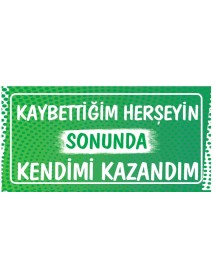 KAYBETTİĞİM HERŞEYİN SONUNDA KENDİMİ KAZANDIM AHŞAP PLAKA POSTER - 49