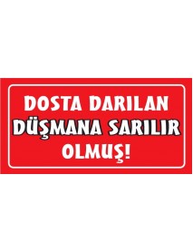 DOSTA DARILAN DÜŞMANA SARIL OLMUŞ! AHŞAP PLAKA POSTER - 56