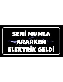 SENİ MUMLA ARARKEN ELEKTRİK GELDİ AHŞAP PLAKA POSTER - 59