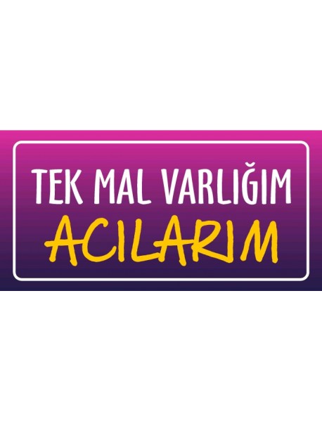 TEK MAL VARLIĞIM ACILARIM AHŞAP PLAKA POSTER - 63