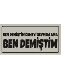 BEN DEMİŞTİM AHŞAP PLAKA POSTER - 33