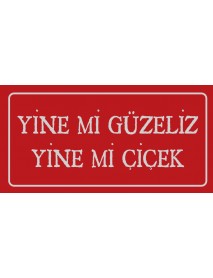 YİNE Mİ GÜZELİZ AHŞAP PLAKA POSTER - 93