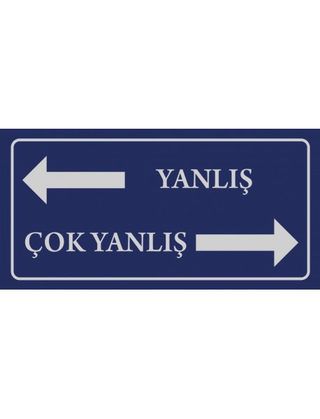 ÇOK YANLIŞ AHŞAP PLAKA POSTER - 62