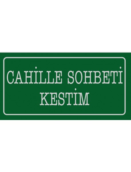 CAHİLLE SOHBETİ KESTİM AHŞAP PLAKA POSTER - 59