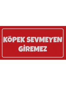 KÖPEK SEVMEYEN GİREMEZ AHŞAP PLAKA POSTER - 47