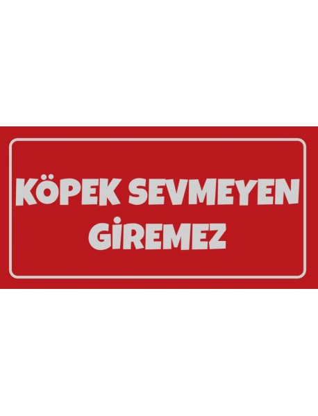 KÖPEK SEVMEYEN GİREMEZ AHŞAP PLAKA POSTER - 47