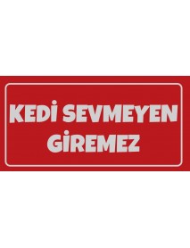 KEDİ SEVMEYEN GİREMEZ AHŞAP PLAKA POSTER - 48