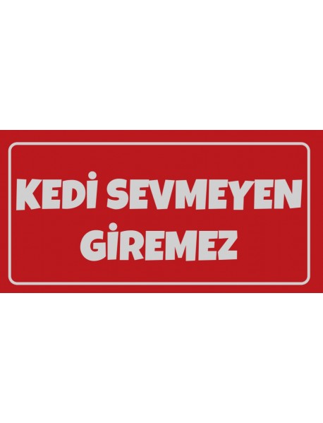 KEDİ SEVMEYEN GİREMEZ AHŞAP PLAKA POSTER - 48