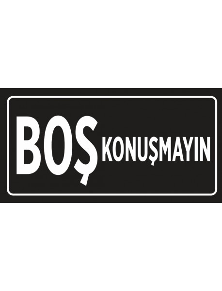 BOŞ KONUŞMAYIN AHŞAP PLAKA POSTER - 16