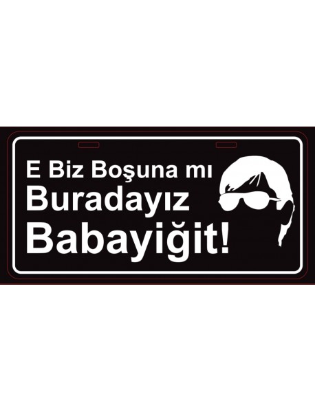 BİZ BOŞUNAMI BURDAYIZ AHŞAP PLAKA POSTER - 02