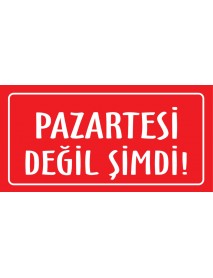 PAZARTESİ DEĞİL ŞİMDİ AHŞAP PLAKA POSTER - 04