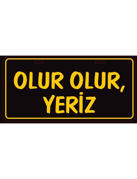 OLUR OLUR YERİZ AHŞAP PLAKA POSTER - 13