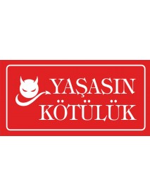 YAŞASIN KÖTÜLÜK AHŞAP PLAKA POSTER - 51