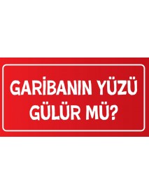 GARİBANIN YÜZÜ GÜLÜR MÜ AHŞAP PLAKA POSTER - 63