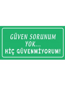 GÜVEN SORUNUM YOK AHŞAP PLAKA POSTER - 81