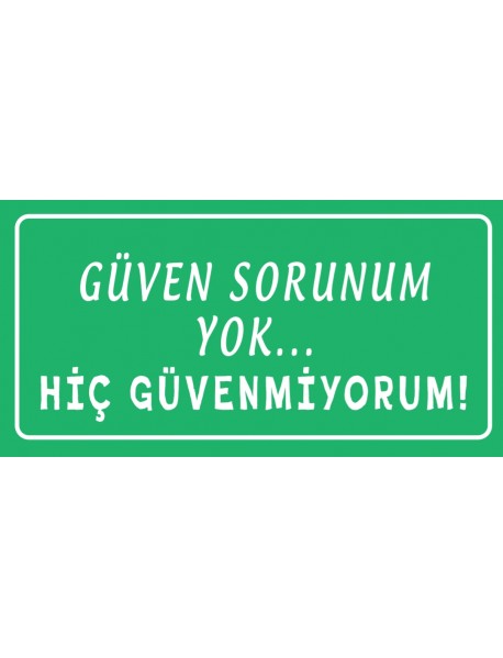 GÜVEN SORUNUM YOK AHŞAP PLAKA POSTER - 81