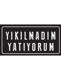 YIKILMADIM YATIYORUM AHŞAP PLAKA POSTER - 82