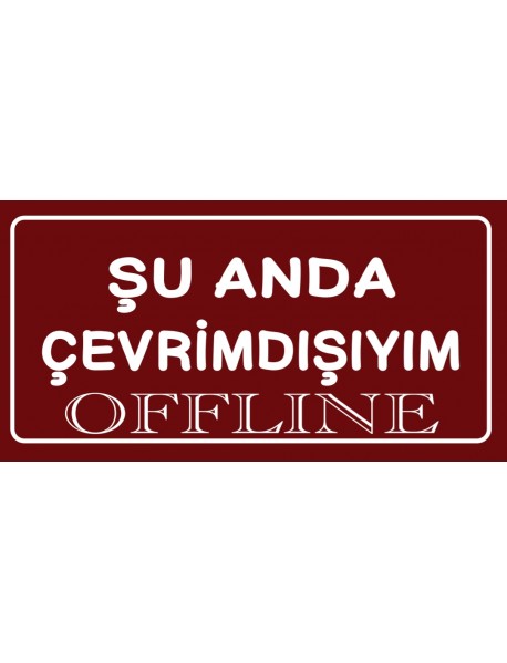 ÇEVRİMDIŞIYIM AHŞAP PLAKA POSTER - 86