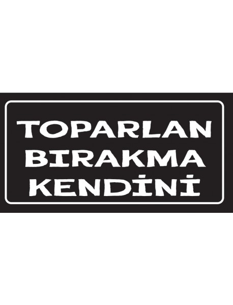 TOPARLAN BIRAKMA KENDİNİ AHŞAP PLAKA POSTER - 95