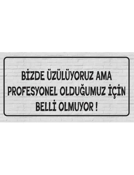 BİZDE ÜZÜLÜYORUZ AHŞAP PLAKA POSTER - 96