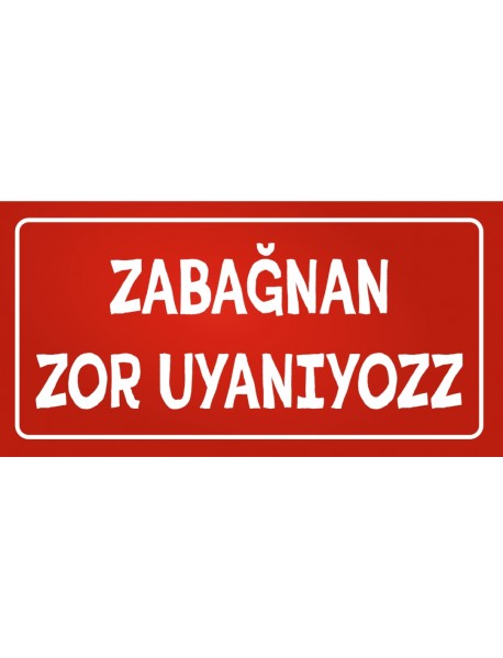 ZOR UYANIYOZZ AHŞAP PLAKA POSTER - 09