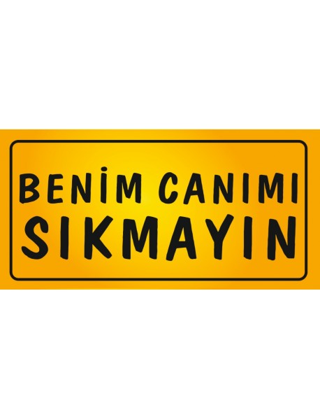 CANIMI SIKMAYIN AHŞAP PLAKA POSTER - 11