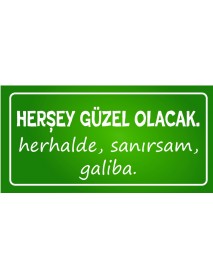 HERŞEY GÜZEL OLACAK AHŞAP PLAKA POSTER - 13