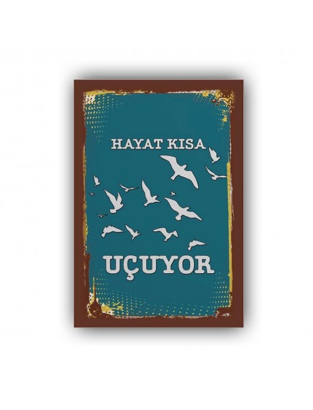 HAYAT KISA 3 AHŞAP POSTER 20x30cm  - 69