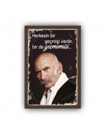 BİR DE GEÇMEMİŞİ AHŞAP POSTER 20x30cm  - 76