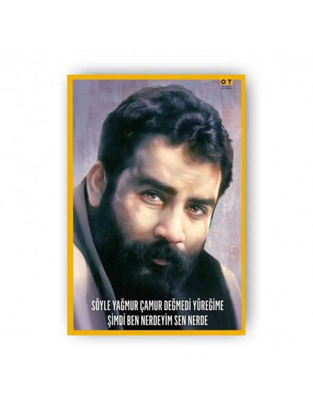 AHMET KAYA SÇYLE YAĞMUR ÇAMUR DEĞMEDİ YÜREĞİME AHŞAP POSTER 20x30cm  - 96