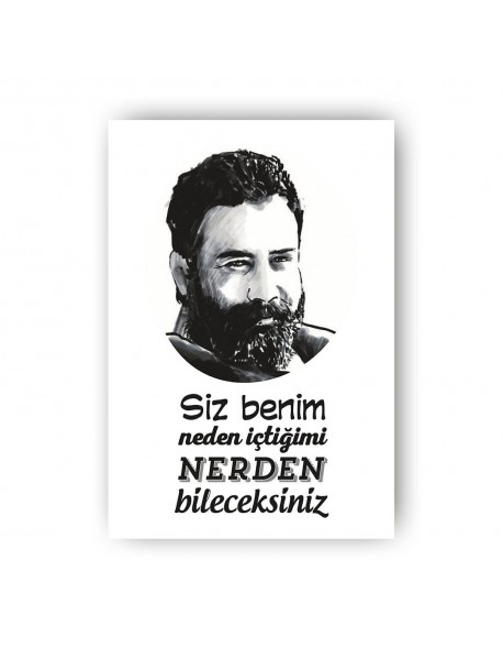 AHMET KAYA SİZ BENİM NEDEN İÇETİĞİMİ NERDEN BİLECEKSİNİZ AHŞAP POSTER 20x30cm  - 97