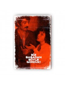 BİZ BABADAN BÖYLE GÖRDÜK AHŞAP POSTER 20x30cm  - 33