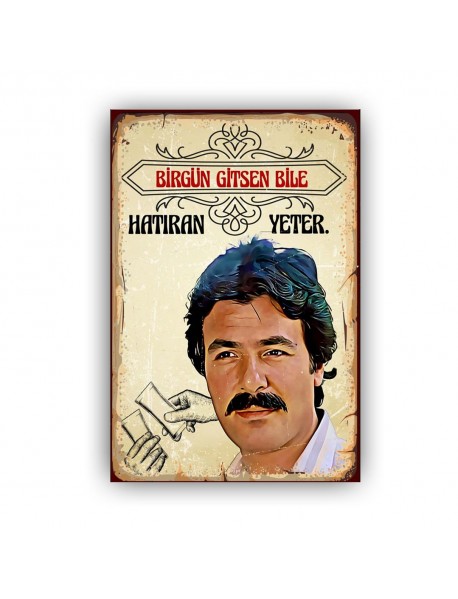 BİR GÜN GİTSEN BİLE AHŞAP POSTER 20x30cm  - 95