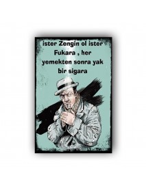 İSTER ZENGİN OL İSTER FUKAR, HER YEMEKTEN SONRA YAK BİR SİGARA AHŞAP POSTER 20x30cm  - 84