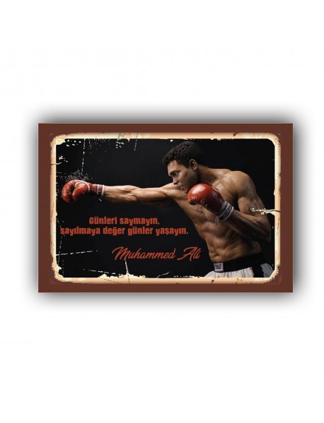 MUHAMMED ALİ 5 GÜNLERİ SAYMAYIN SAYILMAYA DEĞER GÜNLER YAŞAYIN AHŞAP POSTER 20x30cm  - 42