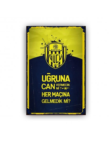 HER MAÇINA GELMEDİK Mİ? AHŞAP POSTER 20x30cm  - 99