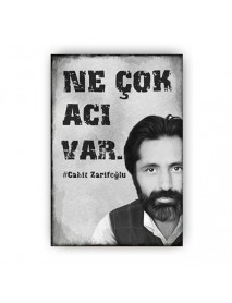 NE ÇOK ACI VAR AHŞAP POSTER 20x30cm  - 75