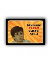 HİÇ PARAM OLMADI ABİ AHŞAP POSTER 20x30cm  - 99