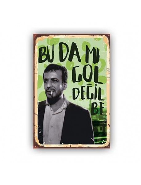 BU DA MI GOL DEĞİL AHŞAP POSTER 20x30cm  - 69