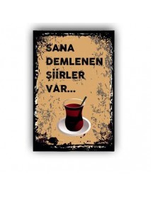 SANA DEMLENEN ŞİİRLER VAR... AHŞAP POSTER 20x30cm  - 17