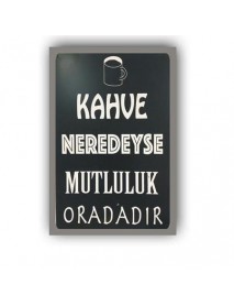 KAHVE NEREDEYSE MUTLULUK ORADA POSTER 20x30cm  - 23