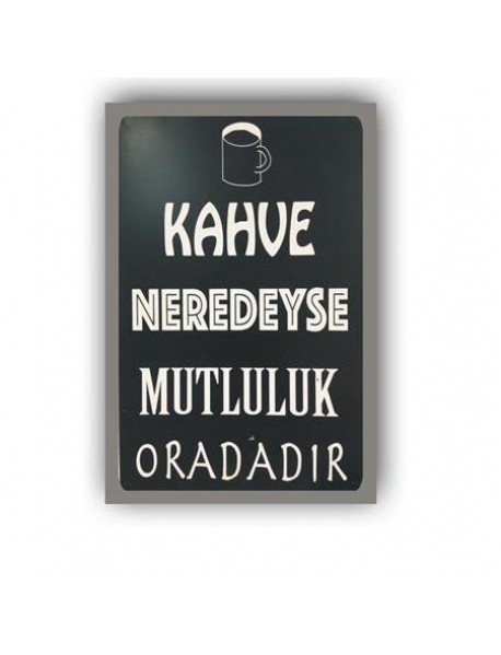 KAHVE NEREDEYSE MUTLULUK ORADA POSTER 20x30cm  - 23